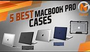5 Best MacBook Pro Cases 2021