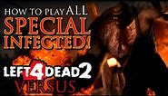 How to play ALL Special Infected! - Left4Dead 2