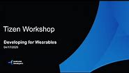 Wearable App Development Workshop with Samsung