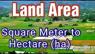 How to Calculate Land Area Square Meter to Hectare