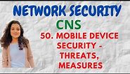 #50 Mobile Device Security - Threats & Strategies for Security |CNS|
