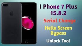 I Phone 7 Plus 15.8.2 Serial Change + Hello Screen Bypass Unlock Tool 💯