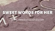 100  Sweet Words For Her - Sweetest Messages
