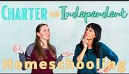 Homeschool Charter vs. Independent | Which is Right for You?