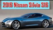 2016 Nissan Silvia S16 Redesign Interior and Exterior