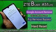 ZTE BLADE A51 Lite Frp Bypass | Hard Reset | Google Account Remove | Pattern Unlock password Remove