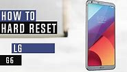 How to Restore LG G6 to Factory Settings - Hard Reset