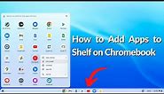 How to Add Apps to Shelf on Chromebook