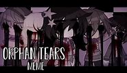 [FNAF]Orphan Tears -Meme- || Ft. Missing Children