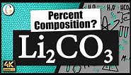 How to find the percent composition of Li2CO3 (Lithium Carbonate)