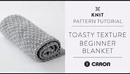 Beginner Knitting Tutorial | Toasty Texture Knit Blanket Pattern