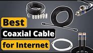 Coaxial Cable for Internet - Top 5 Best Coaxial Cables of 2021