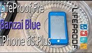 iPhone 6S Plus: LifeProof Fre | Banzai Blue + Water Test