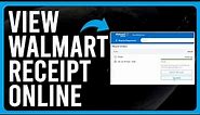 How To View Walmart Receipt Online (View Store Purchases and Find Receipts Tutorial)