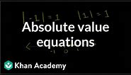 Absolute value equations | Linear equations | Algebra I | Khan Academy