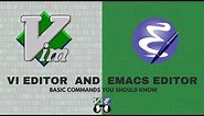 Basic Commands for Vi and Emacs Editors(A Beginner's Guide).