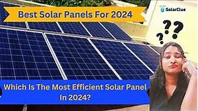 Best Solar Panel For 2024 | Which Is The Most Efficient Solar Panel In 2024 ?