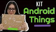 Unboxing do Kit Android Things Starter (PT-BR)