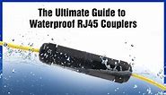 The Ultimate Guide to Waterproof RJ45 Coupler