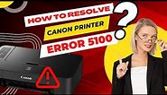 How to Resolve Canon Printer Error 5100? #canonprinter #printertales #printer