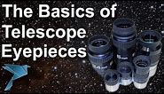 The Basics of Telescope Eyepieces