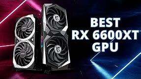 Top 5 Best AMD RX 6600XT Graphics Card