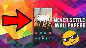 One Plus 5 Latest Wallpapers - Never Settle Wallpapers 😎