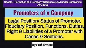 Promoters of a Company| Fiduciary Position of a Promoter| Legal Position of Promoter| Company Law