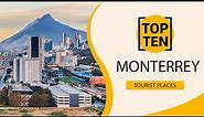 Top 10 Best Tourist Places to Visit in Monterrey | Mexico - English