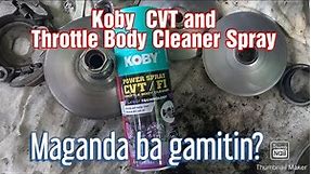 Koby CVT/Throttle Body Spray Maganda Ba ?