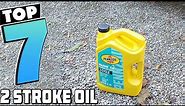 Engine Experts' Picks: 7 Best 2 Stroke Oils