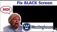 Fix Black Screen Westinghouse Smart TV (Not Turning On Roku HD HDR Ultra 32 43 50 55 24 65 42 Repair
