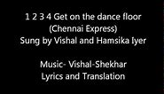 1 2 3 4 Get on the dance floor Chennai Express Lyrics and translation