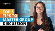 8 Tips To Master Group Discussion | Group Discussion Techniques - Tips, Tricks & Ideas | Simplilearn