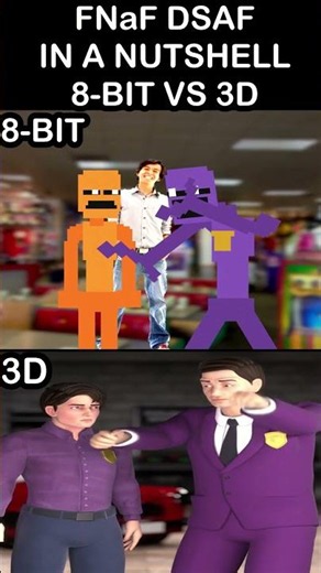 FNaF DSAF IN A NUTSHELL - 8-Bit VS 3D