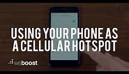 Tethering - Using your Phone as a Hotspot - Android & iPhone | weBoost