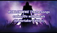 ROBLOX WWE Theme song codes/IDs with decals (Undertaker Edition)