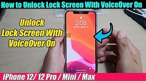iPhone 12/12 Pro: How to Unlock Lock Screen With VoiceOver On