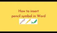 How to insert pencil symbol in Word