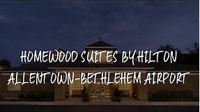 Homewood Suites by Hilton Allentown-Bethlehem Airport Review - Bethlehem , United States of America