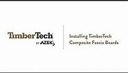 TimberTech Composite Decking Fascia- Installation Instructions