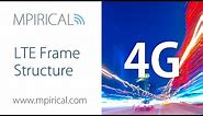 What is LTE Frame Structure? Find Out With Mpirical