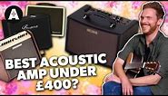 Best Acoustic Amps Under £400! - New Boss AC-22LX vs Blackstar Sonnet, Fishman Loudbox & More