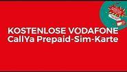 Kostenlose Vodafone Prepaid SIM-Karte mit CallYa Tarif bestellen