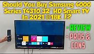 Should You Buy Samsung 4000 Series T4310 32" HD Smart TV In 2021 @18K !? | Review | Pros & Cons