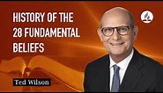 28 Fundamental Beliefs [Their Origin and Development]—Pastor Ted Wilson