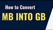 how to convert mb into gb