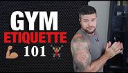 Gym Etiquette 101 | The Do's and Don'ts of the Gym