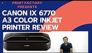 canon IX6770 A3 inkjet printer review