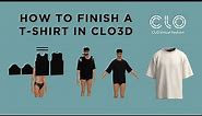 How to Finish a T-Shirt in CLO3D